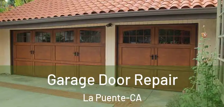  Garage Door Repair La Puente-CA
